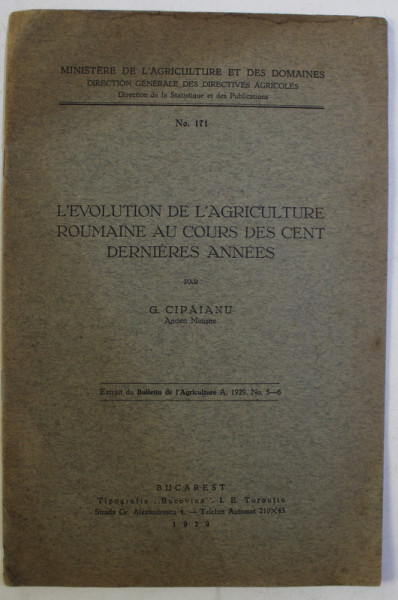 L ' EVOLUTION DE L ' AGRICULTURE ROUMAINE AU COURS DES CENT DERNIERES ANNEES , NO. 171 par G. CIPAIANU , 1929