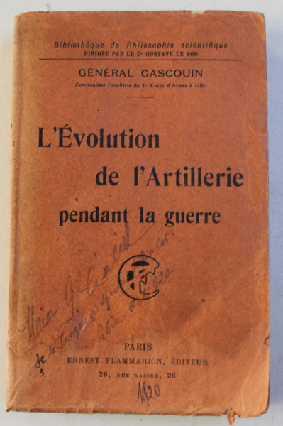 L ' EVOLUTION DE L ' ARTILLERIE PENDANT LA GUERRE par GENERAL GASCOUIN , 1920