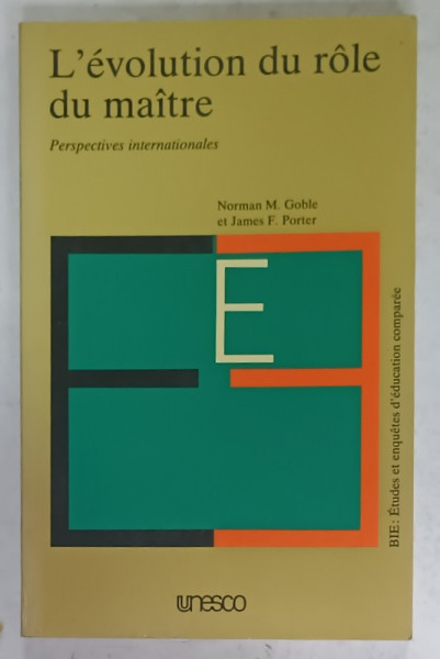 L ' EVOLUTION DU ROLE DU MAITRE , PERSPECTIVES INTERNATIONALES par NORMAN M. GOBLE and JAMES F. PORTER , 1977