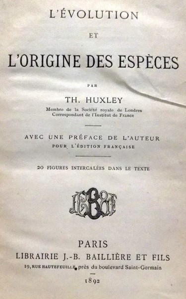 L ' EVOLUTION ET L ' ORIGINE DES ESPECES par TH. HUXLEY , 1892