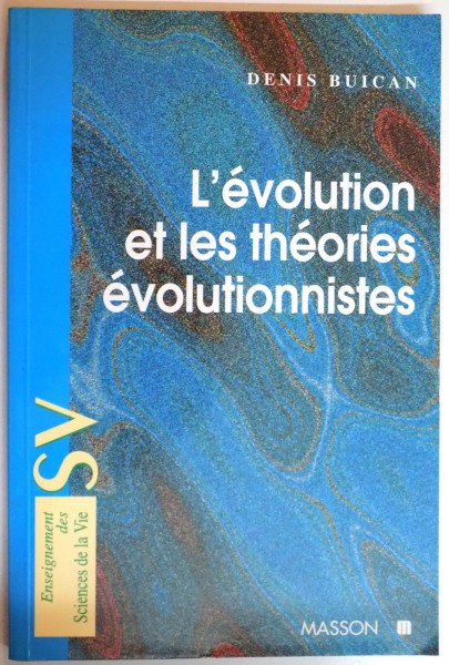 L' EVOLUTION ET LES THEORIES EVOLUTIONNISTES de DENIS BUICAN , 1997