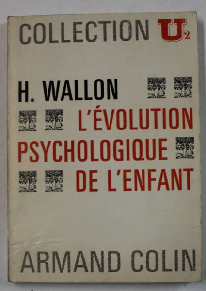 L ' EVOLUTION PSIHOLOGIQUE DE L ' ENFANT par H. WALLON , 1968