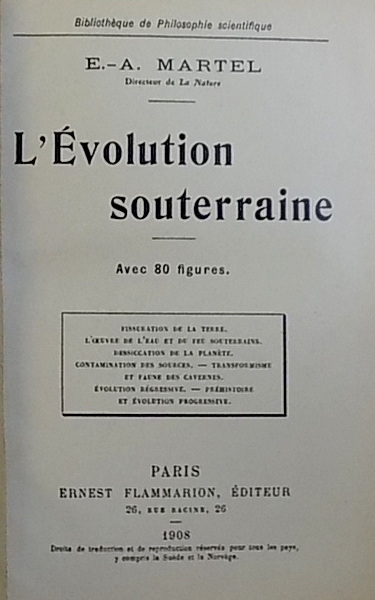 L ' EVOLUTION SOUTERRAINE par E.  - A . MARTEL , avec 80 figures , 1908