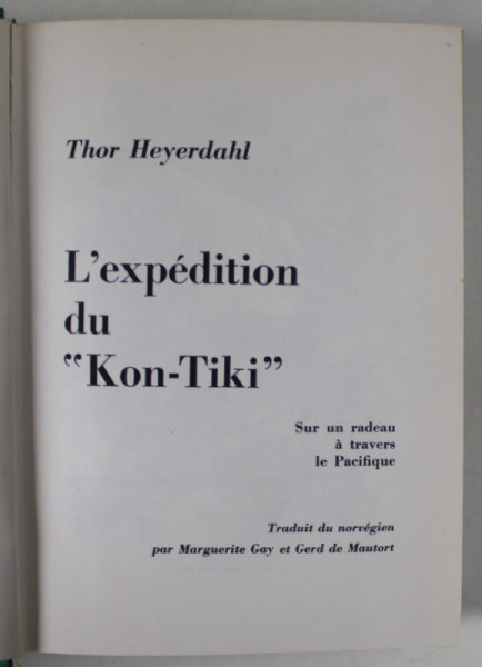 L 'EXPEDITION DE ' KON - TIKI ' par THOR HEYERDAHL , SUR UN RADEAU A TRAVERS LE PACIFIQUE , illustrations de MAURICE RAFFRAY , 1951