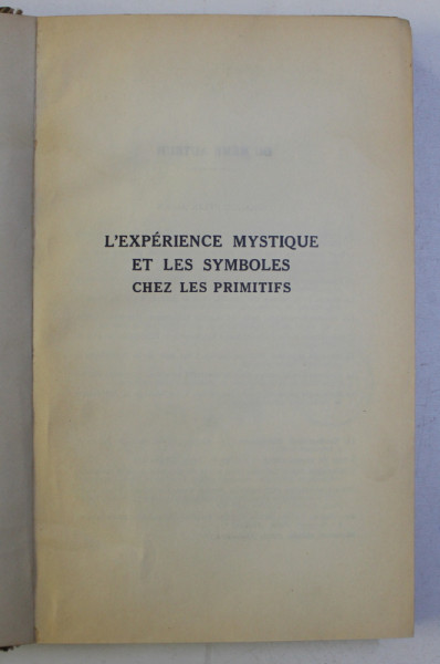 L' EXPERIENCE MYSTIQUE ET LES SYMBOLES , CHEZ LES PRIMITIFS par LUCIEN LEVY BRUHL , 1938