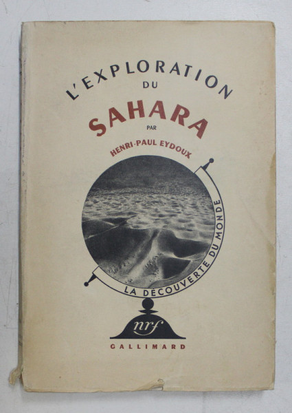 L 'EXPLORATION DU SAHARA par HENRI - PAUL EYDOUX , 1938