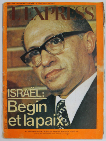 L ' EXPRESS , EDITION INTERNATIONALE , No . 1350- 23-29 MAI , SUBJET : ISRAEL , BEGIN ET LA PAIX , 1977