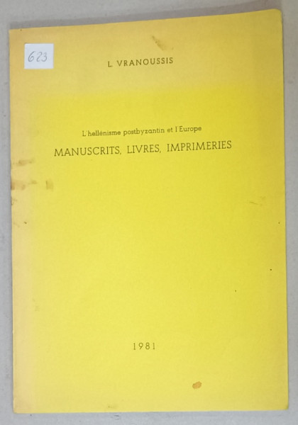 L 'HELLENISME POSTBYZANTIN ET L 'EUROPE MANUSCRITS , LIVRES , IMPRIMERIES par L. VRANOUSSIS , 1981 , DEDICATIE *