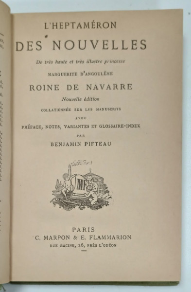 L ' HEPTAMERON , DES NOUVELLES de MARGUERITE D 'ANGOULEME ROINE DE NAVARRE , EDITIE DE INCEPUT DE SECOL XX