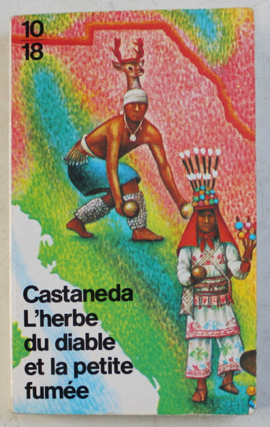 L' HERBE DU DIABLE ET LA PETITE FUMEE par CARLOS CASTANEDA , 1972