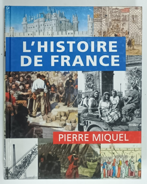 L 'HISTOIRE  DE FRANCE par PIERRE MIQUEL , 1995