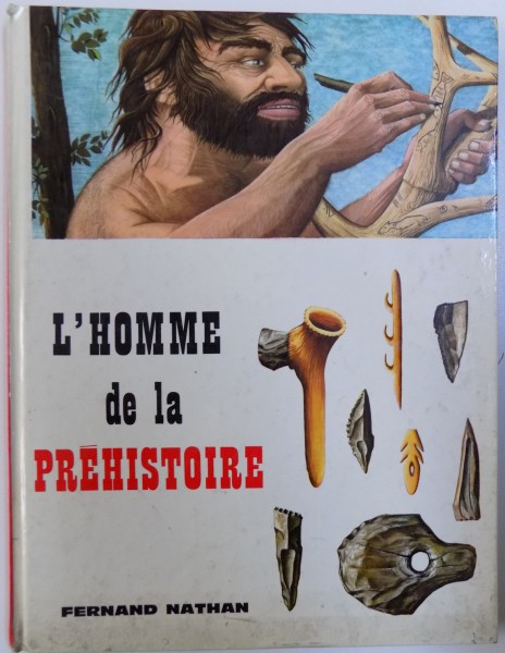 L ' HOMME DE LA PREHISTOIRE , illustration de MARIO LOGI , 1965