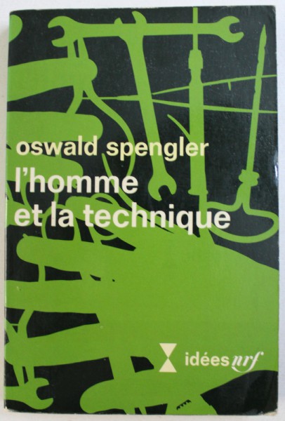 L ' HOMME ET LA TECHNIQUE par OSWALD SPENGLER , 1969
