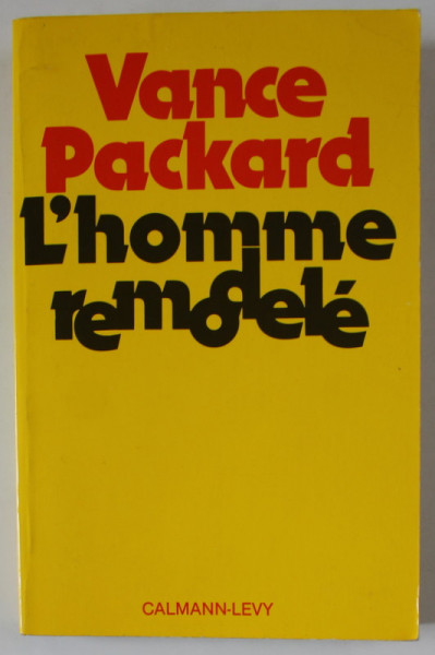 L ' HOMME REMODELE par VANCE PACKARD , 1978