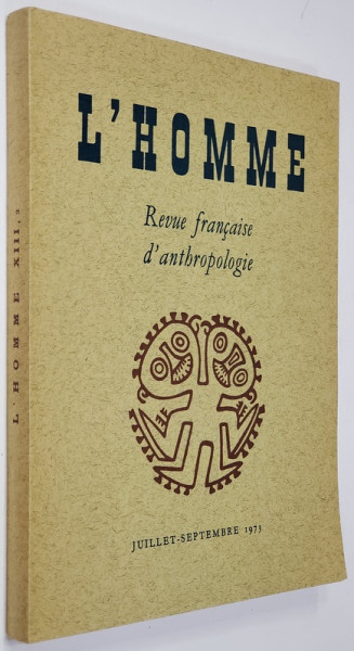 L ' HOMME , REVUE FRANCAISE D ' ANTHROPOLOGIE , JUILLET - SEPTEMBRE , 1979