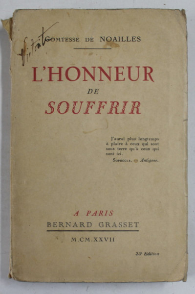 L ' HONNEUR DE SOUFFRIR par COMTESSE DE NOAILLES , 1927 , PREZINTA URME DE UZURA  SI PETE