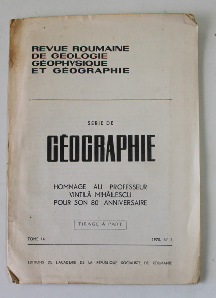 L 'HYDROGEOGRAPHIE ET LA CARTE HYDROGEOGRAPHIQUE par PETRE GASTESCU , REVUE ROUMAINE DE GEOGRAPHIE , TOME 14 , No. 1 , 1970, DEDICATIE *