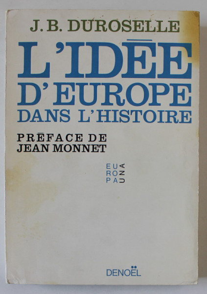 L 'IDEE D 'EUROPE DANS L' HISTOIRE par J.B. DUROSELLE , 1965