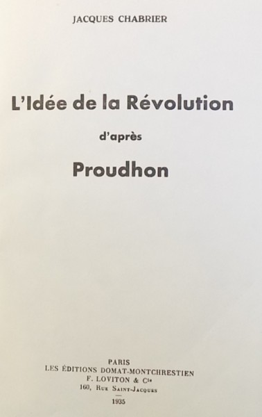 L ' IDEE DE LA REVOLUTION D' APRES PROUDHON par JACQUES CHABRIER , 1935