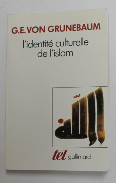 L ' IDENTITIE CULTURELLE DE L ' ISLAM par G. E. VON GRUNEBAUM , 1989