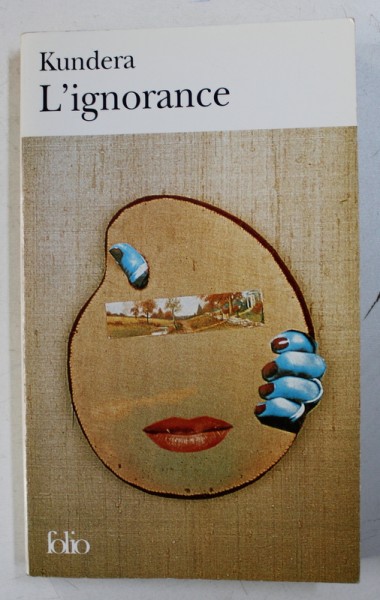 L ' IGNORANCE par MILAN KUNDERA , 2005