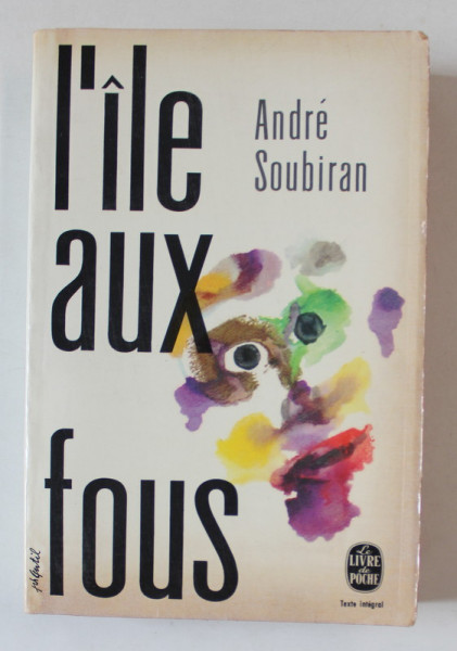 L ' ILE AUX FOUS , roman par ANDRE SOUBIRAN , 1955