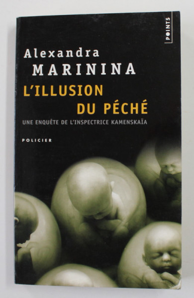 L 'ILLUSION DU PECHE - UNE ENQUETE DE L 'INSPECTRICE KAMENSKAIA par ALEXANDRA MARININA , 1997