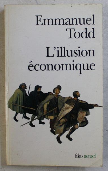 L ' ILLUSION ECONOMIQUE par EMMANUEL TODD , 1999