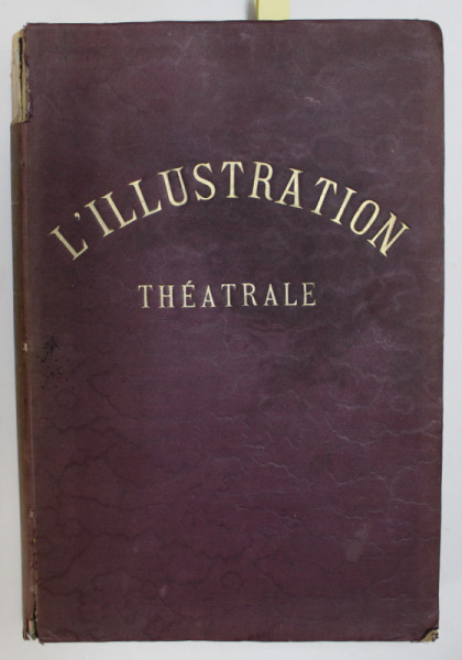 L 'ILLUSTRATION THEATRALE , CUPRINDE 18 PIESE CU AUTORI DIFERITI , 1909