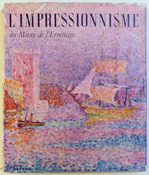 L ' IMPRESSIONISME AU MUSEE DE  L  '  ERMITAGE   par  A. G. BARSKAIA , 1967