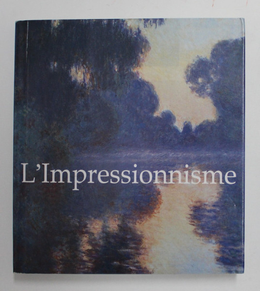 L' IMPRESSIONNISME , 2005 , PREZINTA INSEMNARI PE PAGINA DE GARDA *