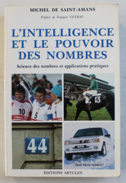 L ' INTELIGENCE ET LE POUVOIR DES NOMBRES  - SCIENCE DES NOMBRES ET APPLICATIONS PRATIQUES par MICHEL DE SAINT  - AMANS , 1991