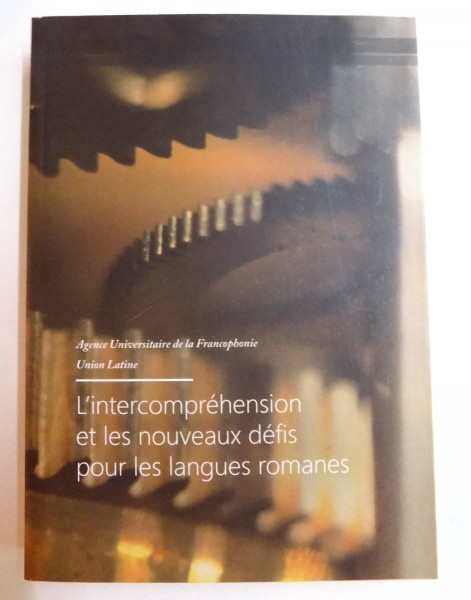 L' INTERCOMPREHENSION ET LES NOUVEAUX DEFIS POUR LES LANGUES ROMANES