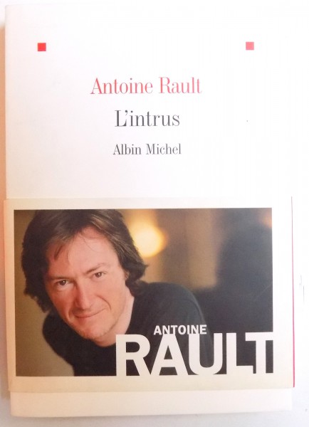 L' INTRUS par ANTOINE RAULT , 2011