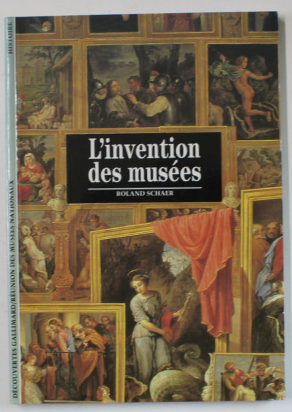 L 'INVENTION DES MUSEES par ROLAND SCHAER , 2000