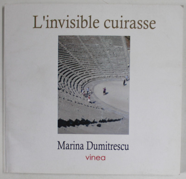 L 'INVISIBLE CUIRASSE par MARINA DUMITRESCU , 2015, POESIE