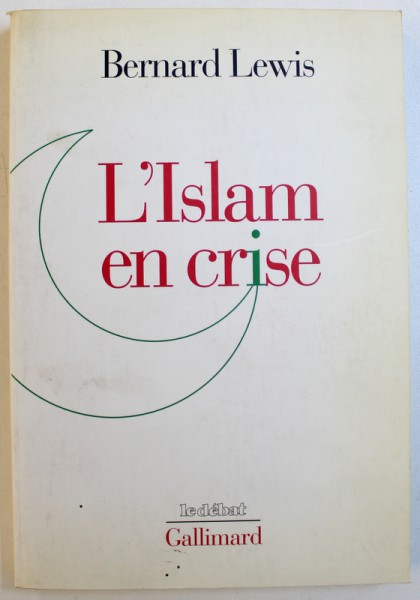 L' ISLAM EN CRISE par BERNARD LEWIS , 2003