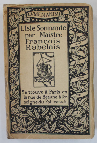 L ' ISLE SONNANTE par MAISTRE FRANCOIS RABELAIS , COLLECTION ' POT CASSE ' , illustre par LOUIS MOREAU , 1931, EXEMPLAR NR. 1367 DIN 2.800 *