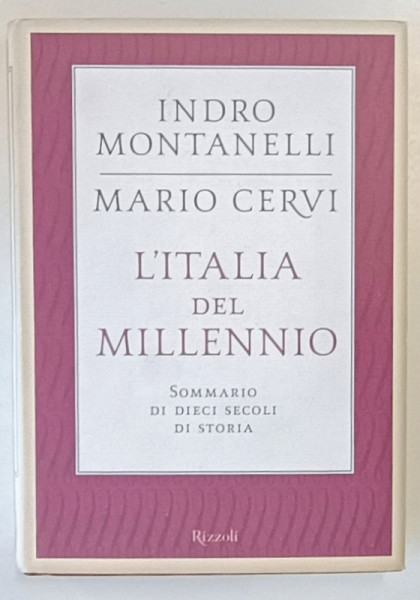 L 'ITALIA DEL MILLENNIO di INDRO MONTANELLI e MARIO CERVI , SOMMARIO DI DIECI SECOLI DI STORIA , 2000, TEXT IN LIMBA ITALIANA