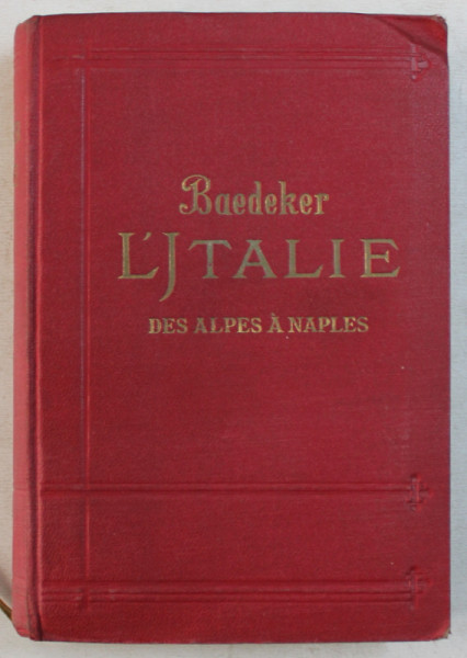 L ' ITALIE DES ALPES A NAPLES  - MANUEL ABREGE DU VOYAGEUR par KARL BAEDEKER , 1909
