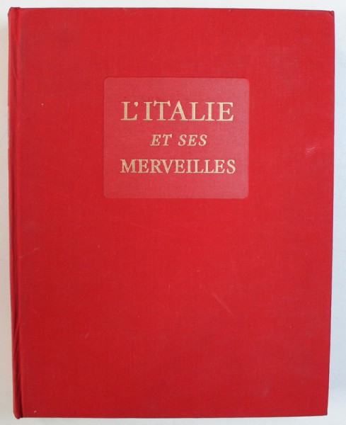 L ' ITALIE ET SES MERVEILLES par ALBER GILOU , 1960