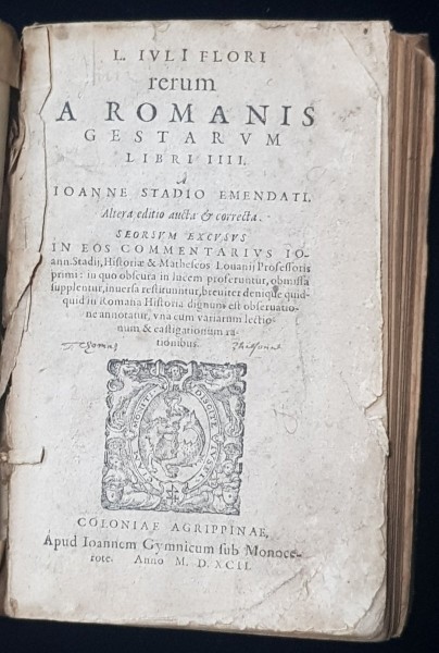 L. Ivli Flori rerum A Romanis Gestarvm Libri IIII.. Seorsvm Excvsvs In Eos Commentarivs Ioann,  Lucius Iulius Florius – autor, a Ioanne Stadio emendati - Koln, 1592