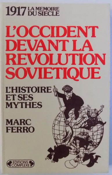 L ' OCCIDENT DEVANT LA REVOLUTION SOVIETIQUE  - L' HISTOIRE  ET SES MYTHES par  MARC FERRO , 1980