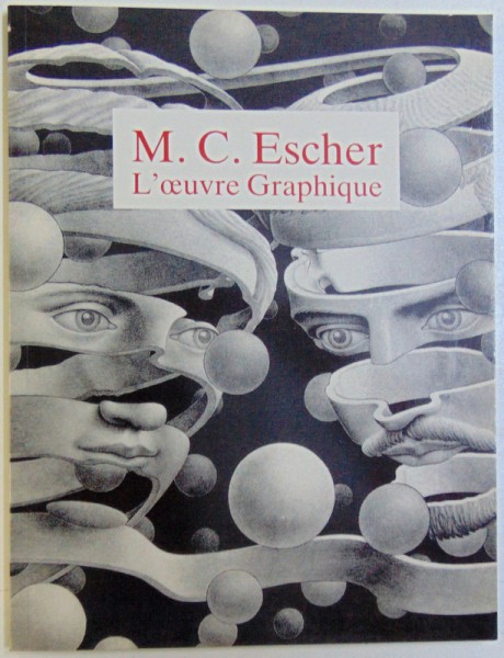 L' OEUVRE GRAPHIQUE, INTRODUCTION ET COMMENTAIRES DU GRAVEUR by M. C. ESCHER, 1990