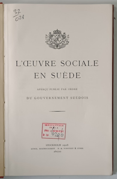 L ' OEUVRE SOCIALE EN SUEDE , APERCU PUBLIE PAR ORDRE , DU GOVERNEMENT SUEDOIS , 1928