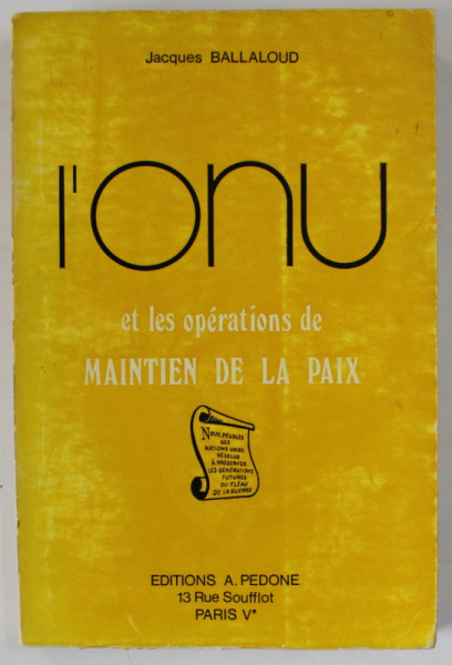 L 'ONU ET LES OPERATIONS DE MAINTIEN DE LA PAIX par JACQUES BALLALOUD , 1971