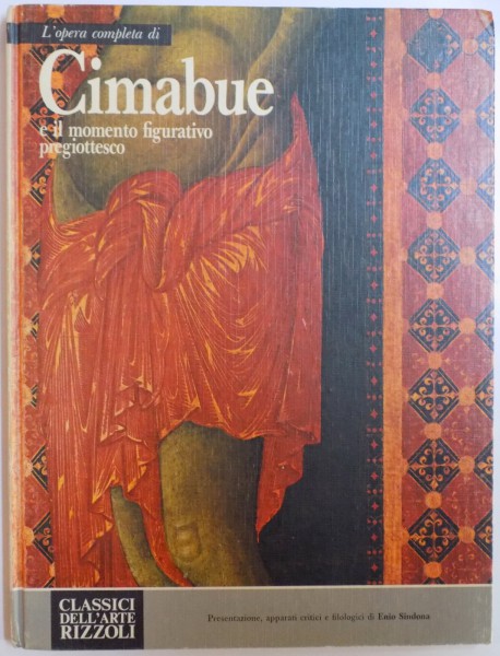 L ' opera completa di CIMABUE e  il momento figurativo pregiottesco , di ENIO SINDONA , 1975