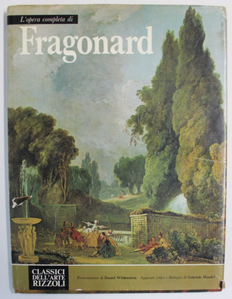 L ' OPERA COMPLETA di FRAGONARD , prezentazione di DANIEL WILDENSTEIN , ALBUM DE ARTA IN LIMBA ITALIANA , 1972