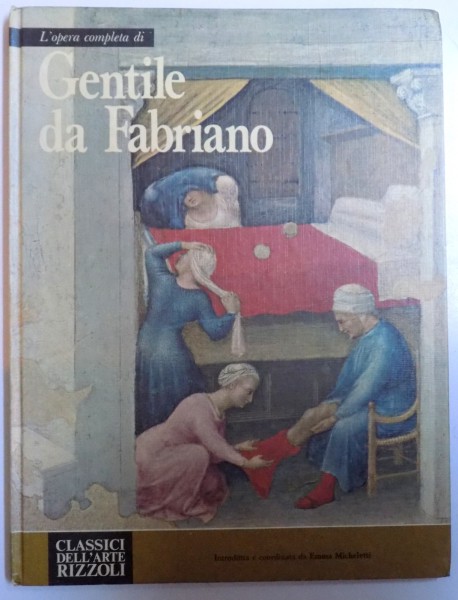 L ' opera completa di GENTILE DA FABRIANO di EMMA MICHELETTI , 1976
