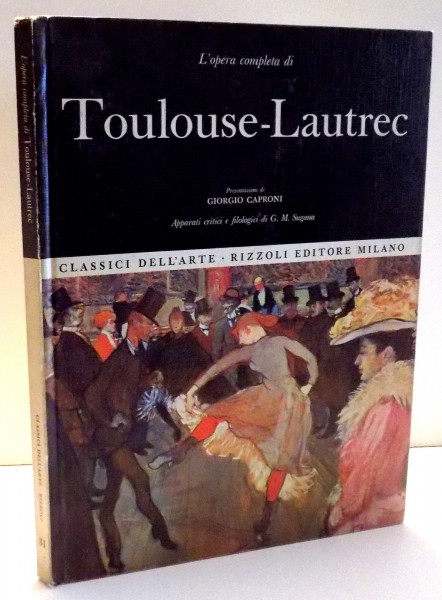 L' OPERA COMPLETA DI TOULOUSE LAUTREC de GIORGIO CAPRONI , 1969